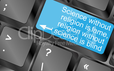 Science without religion is lame. Computer keyboard keys with quote button. Inspirational motivational quote. Simple trendy design