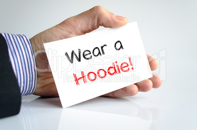 Wear a hoodie text concept