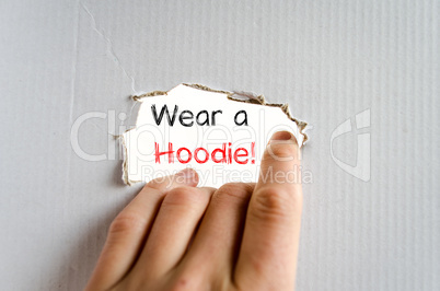 Wear a hoodie text concept