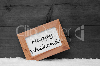 Picture Frame With Gray Background, Happy Weekend, Snow