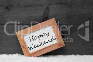 Picture Frame With Gray Background, Happy Weekend, Snow