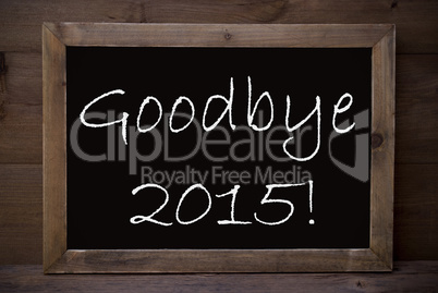 Chalkboard With Goodbye 2015