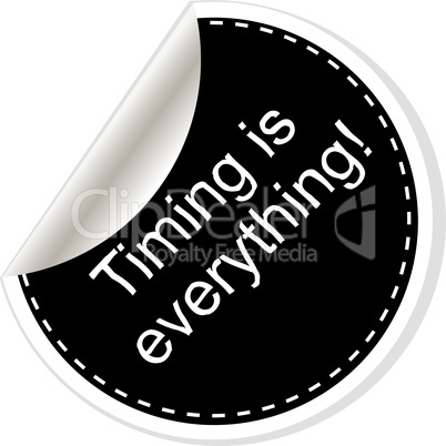 Timing is everything. Inspirational motivational quote. Simple trendy design. Black and white stickers.