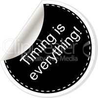 Timing is everything. Inspirational motivational quote. Simple trendy design. Black and white stickers.