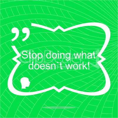 Stop doing what doesnt work. Inspirational motivational quote. Simple trendy design. Positive quote