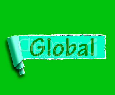 Global Word Shows Worldwide Or Across The Globe