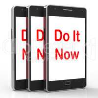 Do It Now On Phone Shows Act Immediately