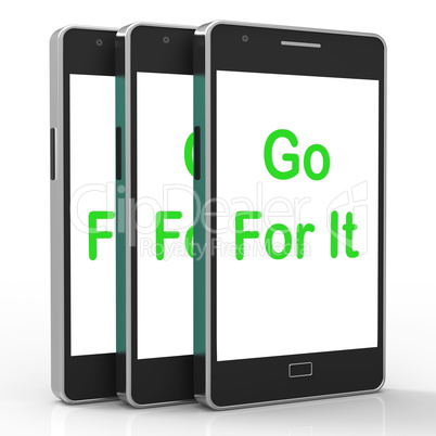 Go For It On Phone Shows Take Action