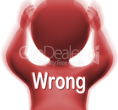 Wrong Man Means Bad Incorrect And Mistaken