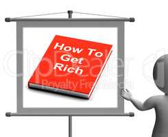 How To Get Rich Sign Shows Make Wealth Money