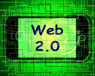 Web 2.0 On Screen Means Net Web Technology And Network