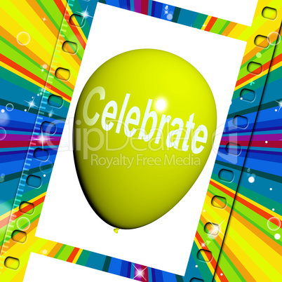 Celebrate Balloon Means Events Parties and Celebration