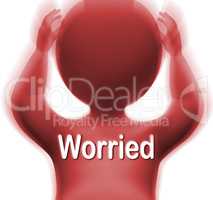 Worried Man Means Anxious Fearful Or Concerned