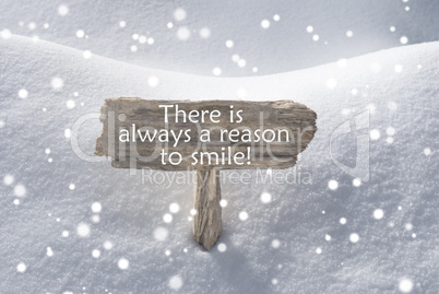 Sign With Snow And Snowflakes Quote Always Reason To Smile