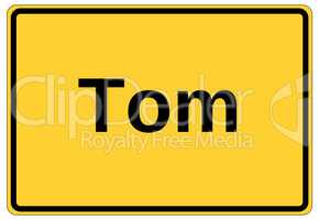 Gelbes Ortsschild als Namensschild mit dem Namen Tom