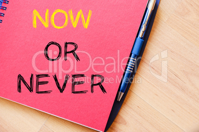 Now or never write on notebook