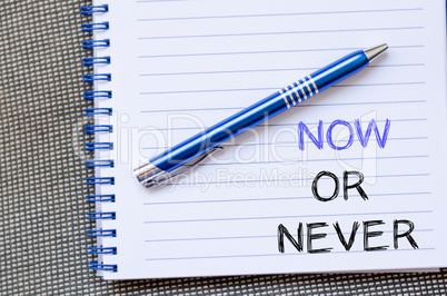 Now or never write on notebook