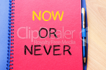 Now or never write on notebook