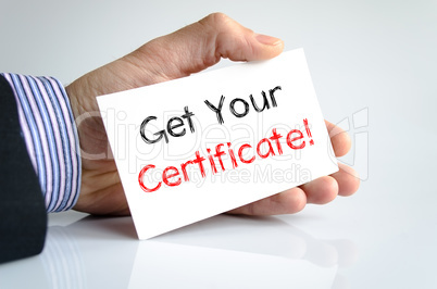 Get your certificate text concept