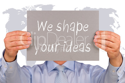 We shape your ideas