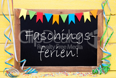 Chalkboard With Party Decoration, Text Faschingsferien Means Carnival Vacation