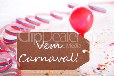 Party Label With Streamer, Balloon, Text Vem Carnaval Means Carnival