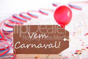 Party Label With Streamer, Balloon, Text Vem Carnaval Means Carnival