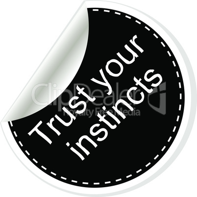 Trust your instincts. Inspirational motivational quote. Simple trendy design. Black and white stickers. Vector illustration