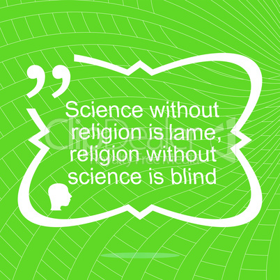 Science without religion is lame. Inspirational motivational quote. Simple trendy design. Positive quote. Vector illustration