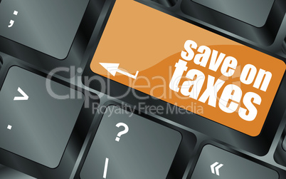 save on taxes word on laptop keyboard key, business concept, vector illustration