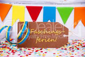 Label With Party Decoration, Text Faschingsferien Means Carnival Vacation