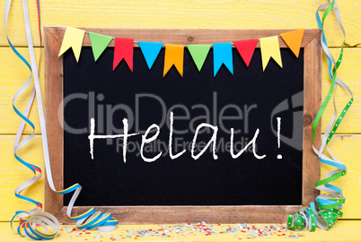 Chalkboard With Party Decoration, Text Helau Means Carnival