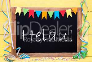 Chalkboard With Party Decoration, Text Helau Means Carnival