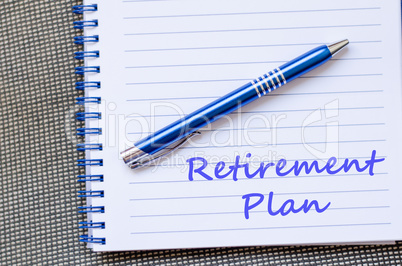 Retirement plan write on notebook