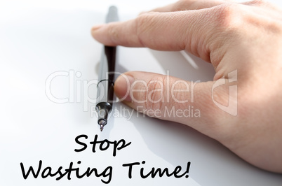 Stop wasting time text concept