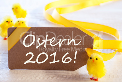 Label With Chicks, Text Ostern 2016 Means Happy Easter