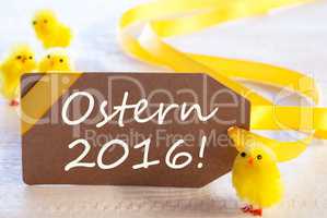 Label With Chicks, Text Ostern 2016 Means Happy Easter