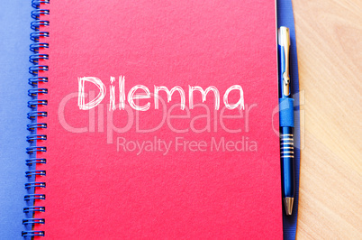 Dilemma write on notebook