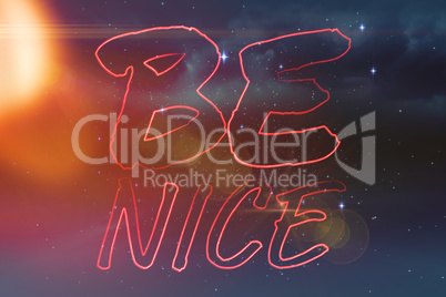 Composite image of be nice