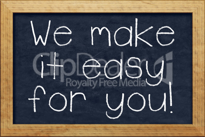 chalkboard we make it easy for you