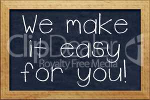 chalkboard we make it easy for you