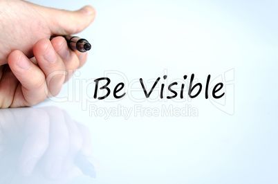 Be visible text concept