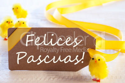Label With Chicks, Text Felices Pascuas Means Happy Easter