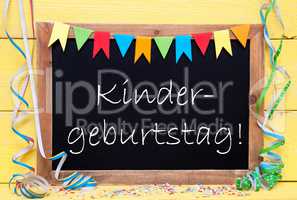Chalkboard With Decoration, Text Kindergeburtstag Means Childrens Birthday Pary