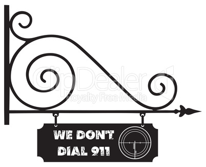 Street sign We Do not Dial 911