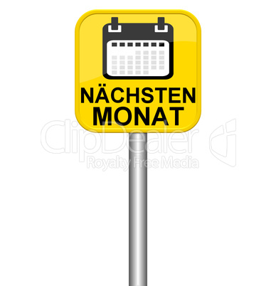 Gelbes Schild zeigt nächsten Monat