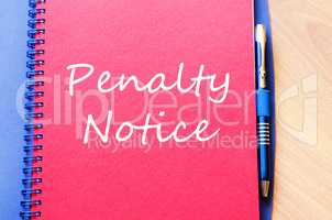 Penalty notice write on notebook