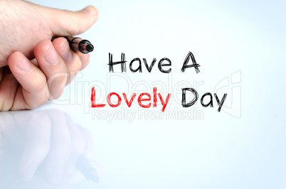 Have a lovely day text concept