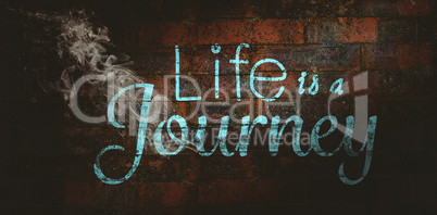 Composite image of life is a journey words