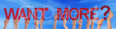 People Hands Holding Red Straight Word Want More Blue Sky